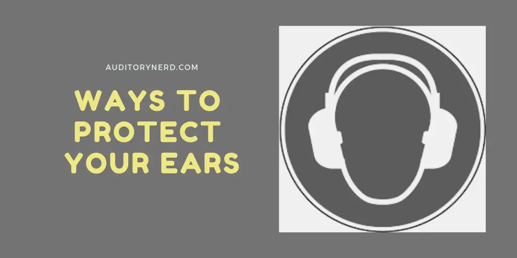 Ways To Protect Your Ears