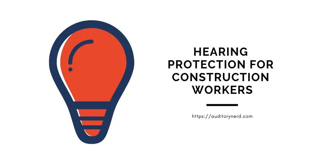 Best Hearing Protection For Construction Workers