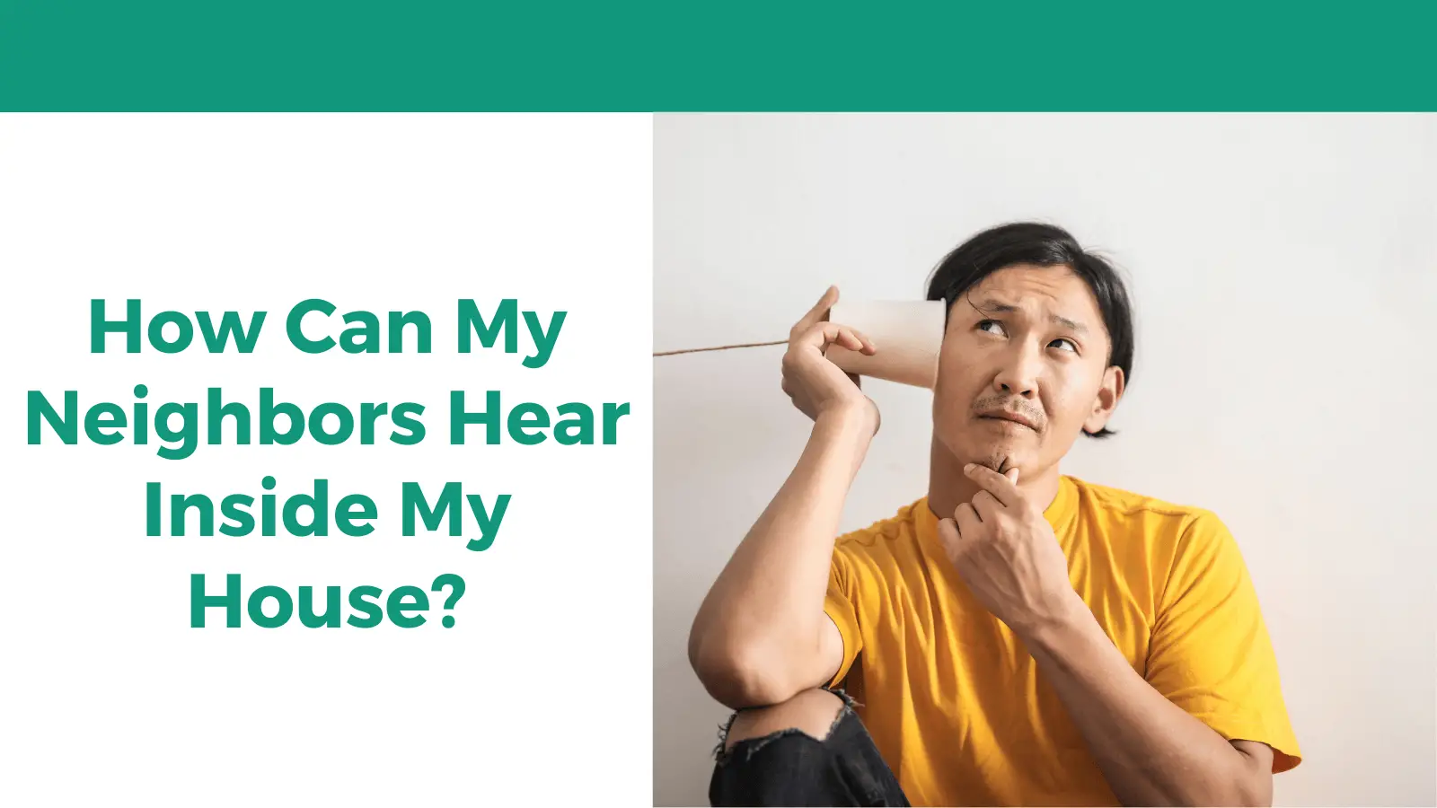 How Can My Neighbors Hear Inside My House?